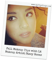 Fall Makeup Tips From Los Angeles Based Makeup Artist Stacy Rosas - A Girl's Gotta Spa!