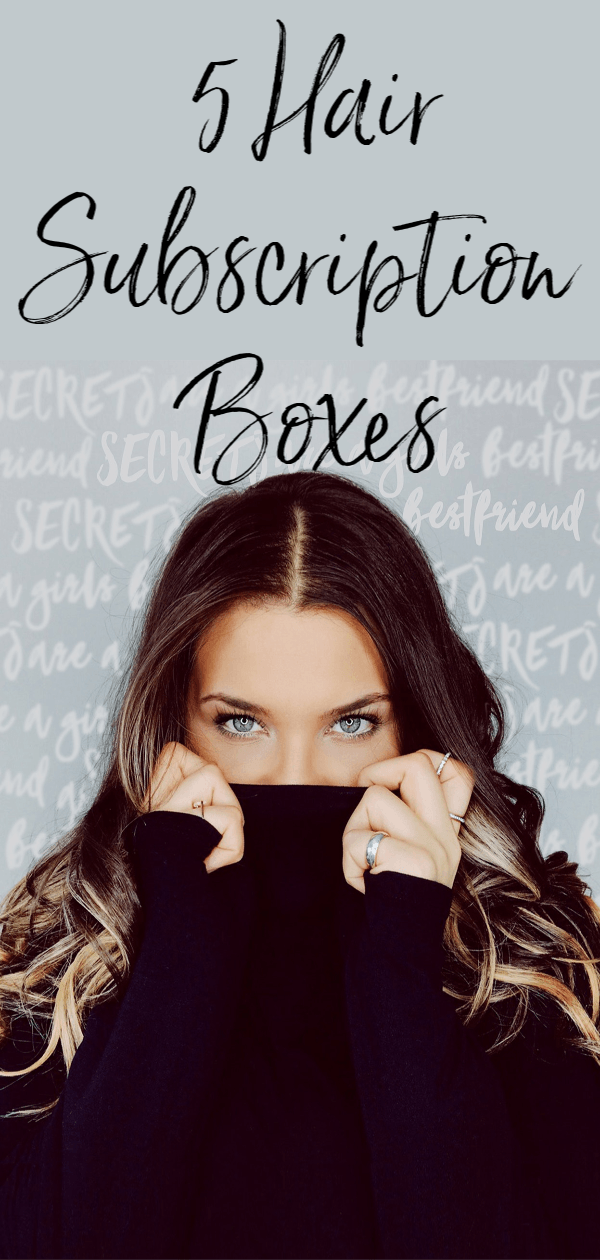 5 Hair Subscription Boxes Worth Checking Out - A Girl's Gotta Spa!