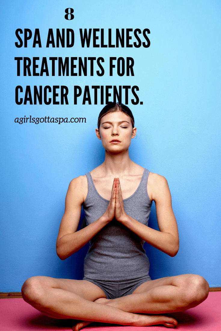 8 Spa and Wellness Treatments for Cancer Patients - A Girl's Gotta Spa!