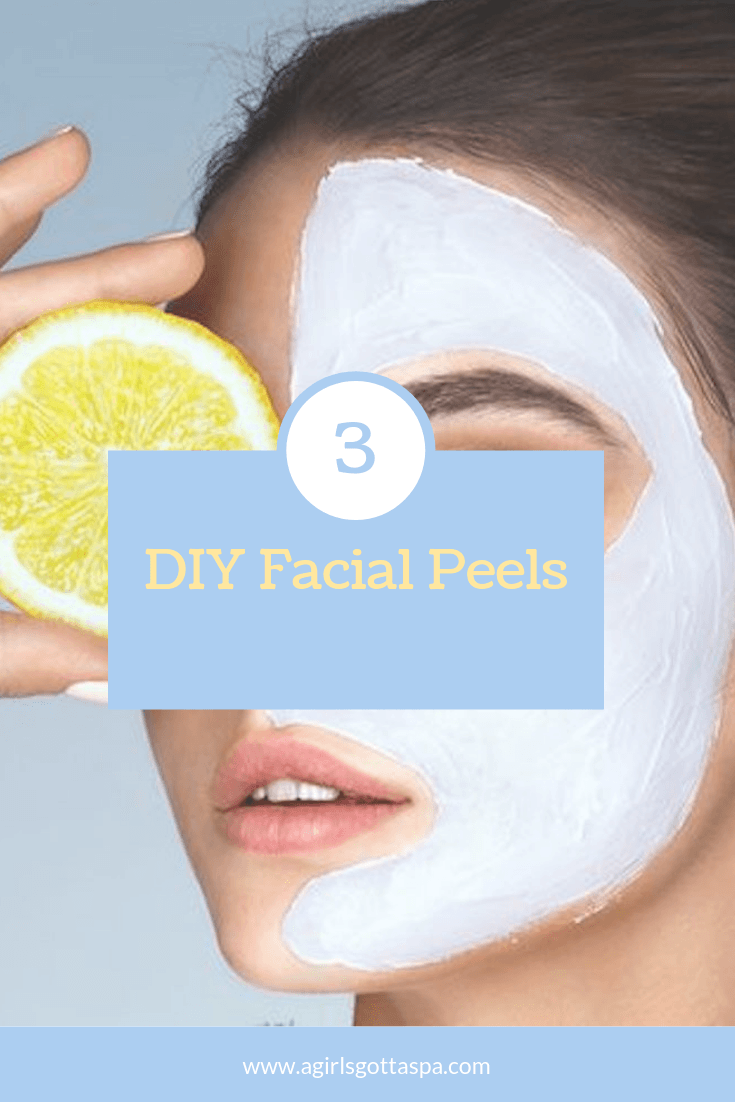 DIY Facial Peels - A Girl's Gotta Spa!