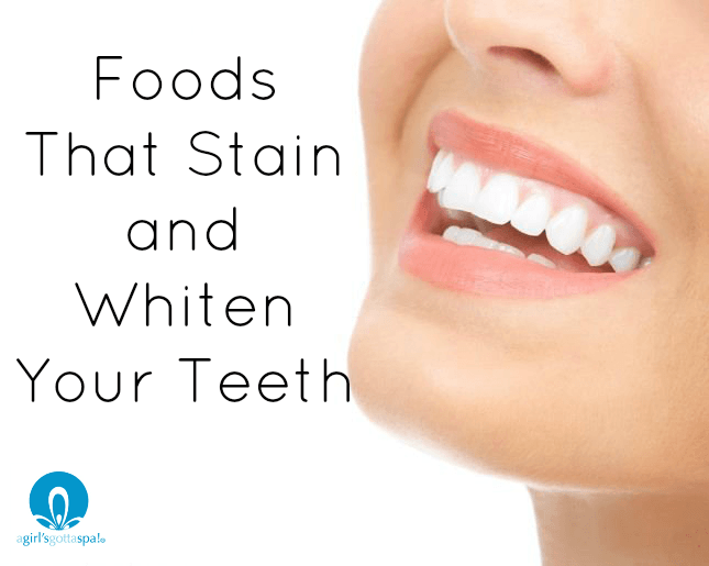 Foods That Stain and Whiten Your Teeth - A Girl's Gotta Spa!