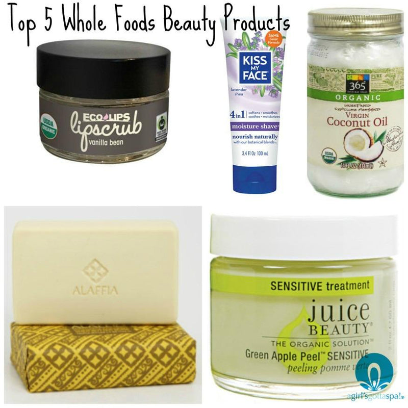 My Top Five Beauty Products From Whole Foods - A Girl's Gotta Spa!