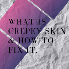 What is Crepey Skin and How to Fix It - A Girl's Gotta Spa!